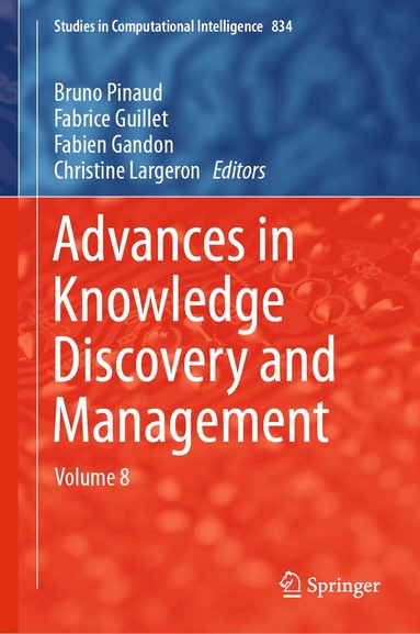 Bruno Pinaud, Fabrice Guillet, Fabien Gandon, Christine Largeron - Advances in Knowledge Discovery and Management, Inbunden