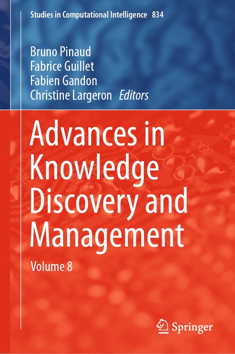 Bruno Pinaud, Fabrice Guillet, Fabien Gandon, Christine Largeron - Advances in Knowledge Discovery and Management, Inbunden