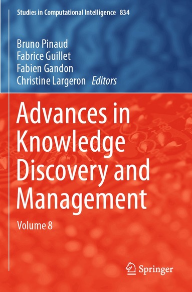 Bruno Pinaud, Fabrice Guillet, Fabien Gandon, Christine Largeron - Advances in Knowledge Discovery and Management, Häftad