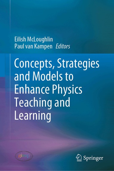 Eilish McLoughlin, Paul van Kampen - Concepts, Strategies and Models to Enhance Physics Teaching and Learning, Inbunden