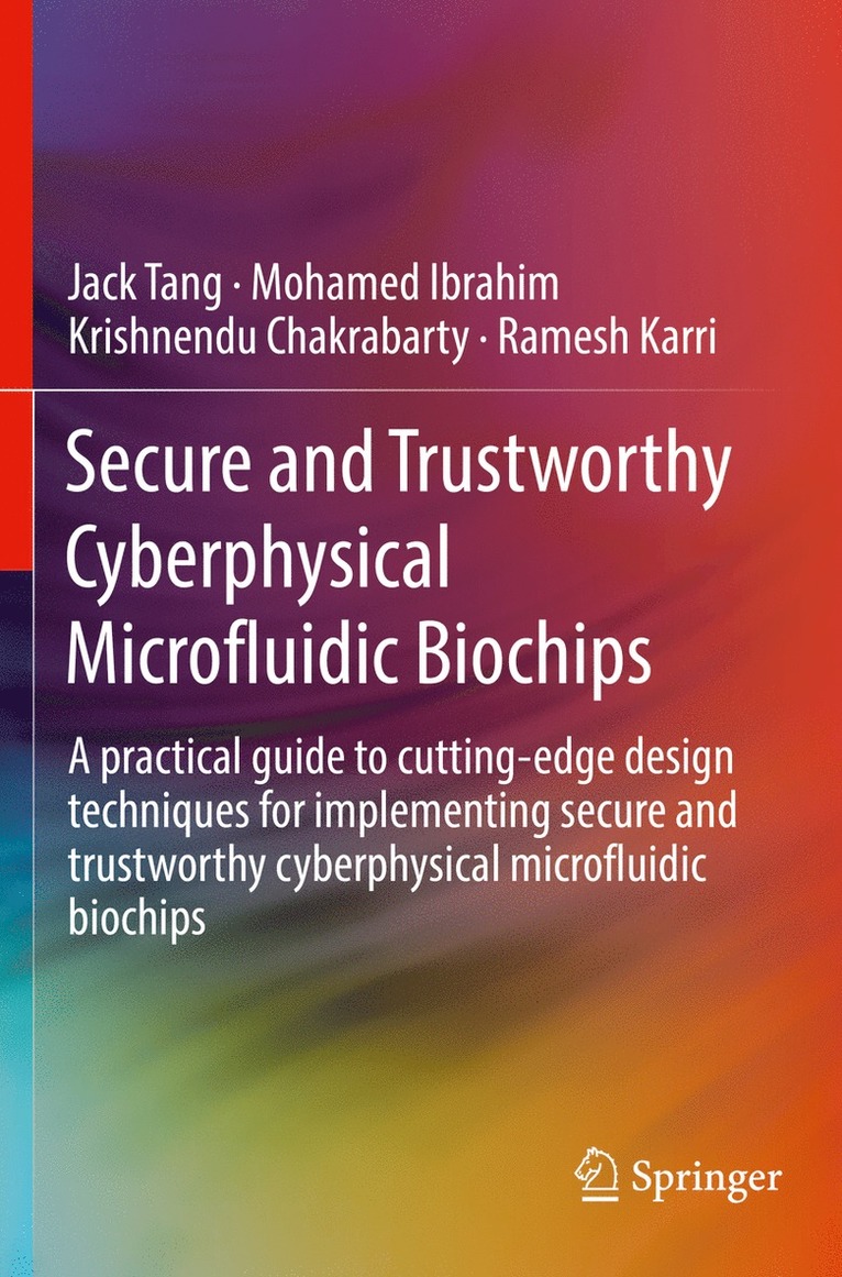 Secure and Trustworthy Cyberphysical Microfluidic Biochips 1