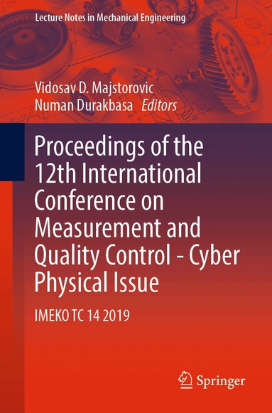 Vidosav D. Majstorovic, Numan Durakbasa - Proceedings of the 12th International Conference on Measurement and Quality Control - Cyber Physical Issue, Häftad