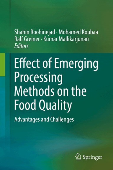 Shahin Roohinejad, Mohamed Koubaa, Ralf Greiner, Kumar Mallikarjunan - Effect of Emerging Processing Methods on the Food Quality, Inbunden