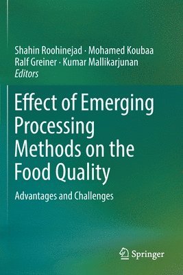 Shahin Roohinejad, Mohamed Koubaa, Ralf Greiner, Kumar Mallikarjunan - Effect of Emerging Processing Methods on the Food Quality, Häftad