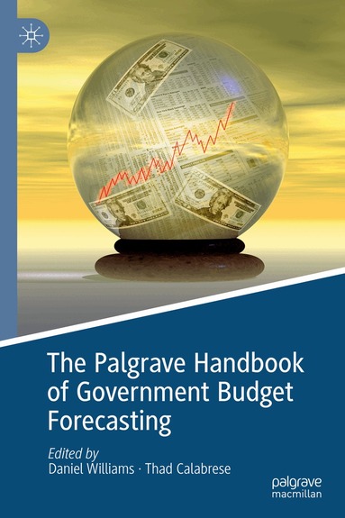 Daniel Williams, Thad Calabrese - Palgrave Handbook of Government Budget Forecasting, Inbunden