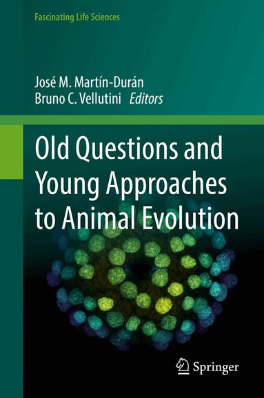 José M. Martín-Durán, Bruno C. Vellutini - Old Questions and Young Approaches to Animal Evolution, Inbunden