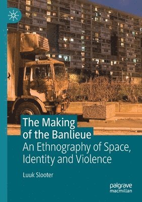 bokomslag The Making of the Banlieue