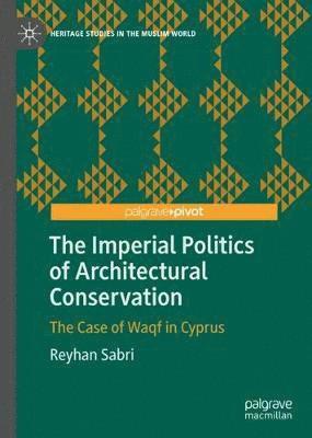 bokomslag Imperial Politics of Architectural Conservation