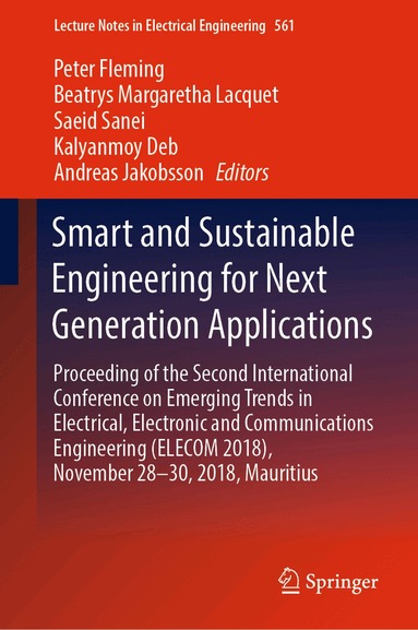 Peter Fleming, Beatrys Margaretha Lacquet, Saeid Sanei, Kalyanmoy Deb, Andreas Jakobsson - Smart and Sustainable Engineering for Next Generation Applications, Inbunden