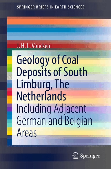 J.H.L. Voncken - Geology of Coal Deposits of South Limburg, The Netherlands, Häftad