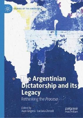 The Argentinian Dictatorship and its Legacy 1