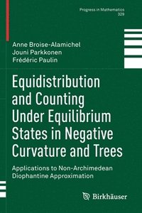 bokomslag Equidistribution and Counting Under Equilibrium States in Negative Curvature and Trees