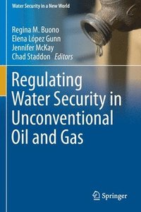 bokomslag Regulating Water Security in Unconventional Oil and Gas