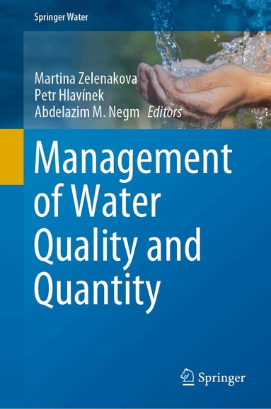 Martina Zelenakova, Petr Hlavínek, Abdelazim M. Negm - Management of Water Quality and Quantity, Inbunden