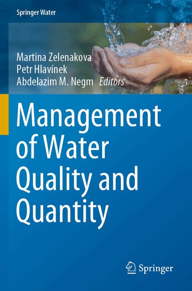 Martina Zelenakova, Petr Hlavínek, Abdelazim M. Negm - Management of Water Quality and Quantity, Häftad