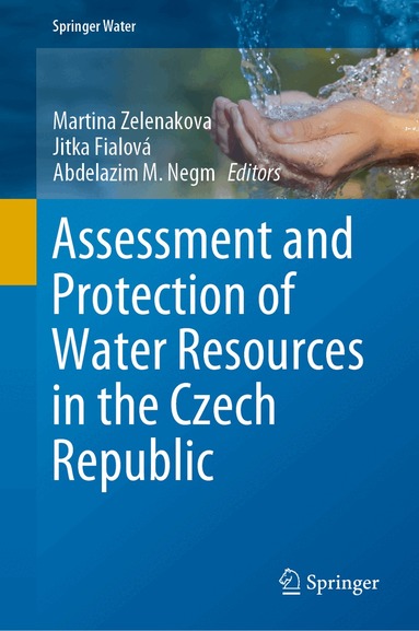Martina Zelenakova, Jitka Fialová, Abdelazim M. Negm - Assessment and Protection of Water Resources in the Czech Republic, Inbunden