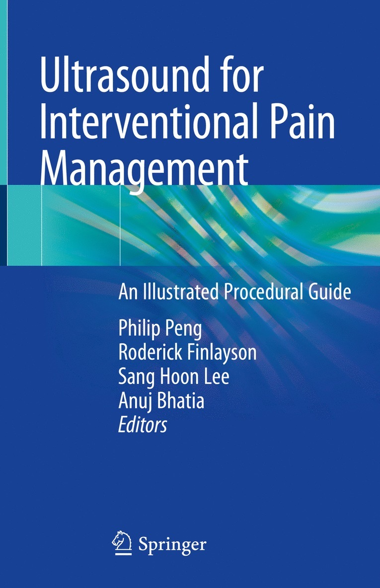 Philip Peng, Roderick Finlayson, Sang Hoon Lee, Anuj Bhatia - Ultrasound for Interventional Pain Management, Inbunden