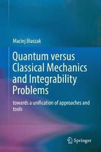 bokomslag Quantum versus Classical Mechanics and Integrability Problems