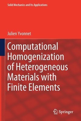 Julien Yvonnet - Computational Homogenization of Heterogeneous Materials with Finite Elements, Häftad