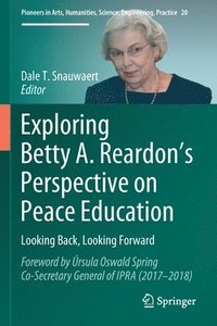 bokomslag Exploring Betty A. Reardons Perspective on Peace Education
