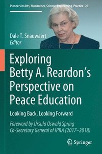 bokomslag Exploring Betty A. Reardon's Perspective on Peace Education
