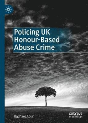 bokomslag Policing UK Honour-Based Abuse Crime