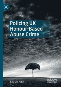 bokomslag Policing UK Honour-Based Abuse Crime