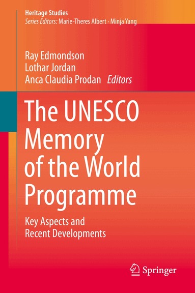 Ray Edmondson, Lothar Jordan, Anca Claudia Prodan - UNESCO Memory of the World Programme, Inbunden