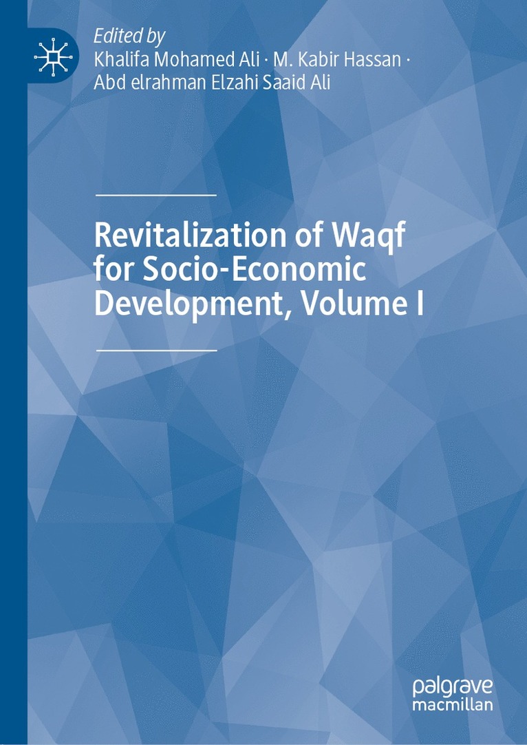 Khalifa Mohamed Ali, M. Kabir Hassan, Abd elrahman Elzahi Saaid Ali, Abd Elrahman Elzahi Saaid Ali - Revitalization of Waqf for Socio-Economic Development, Volume I, Inbunden