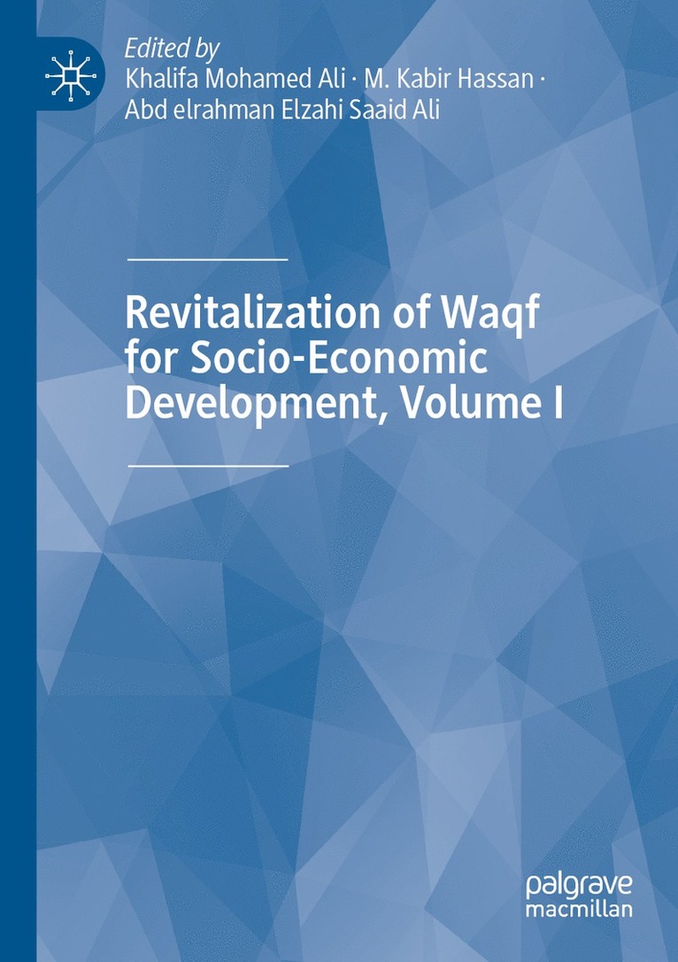 Khalifa Mohamed Ali, M. Kabir Hassan, Abd elrahman Elzahi Saaid Ali - Revitalization of Waqf for Socio-Economic Development, Volume I, Häftad