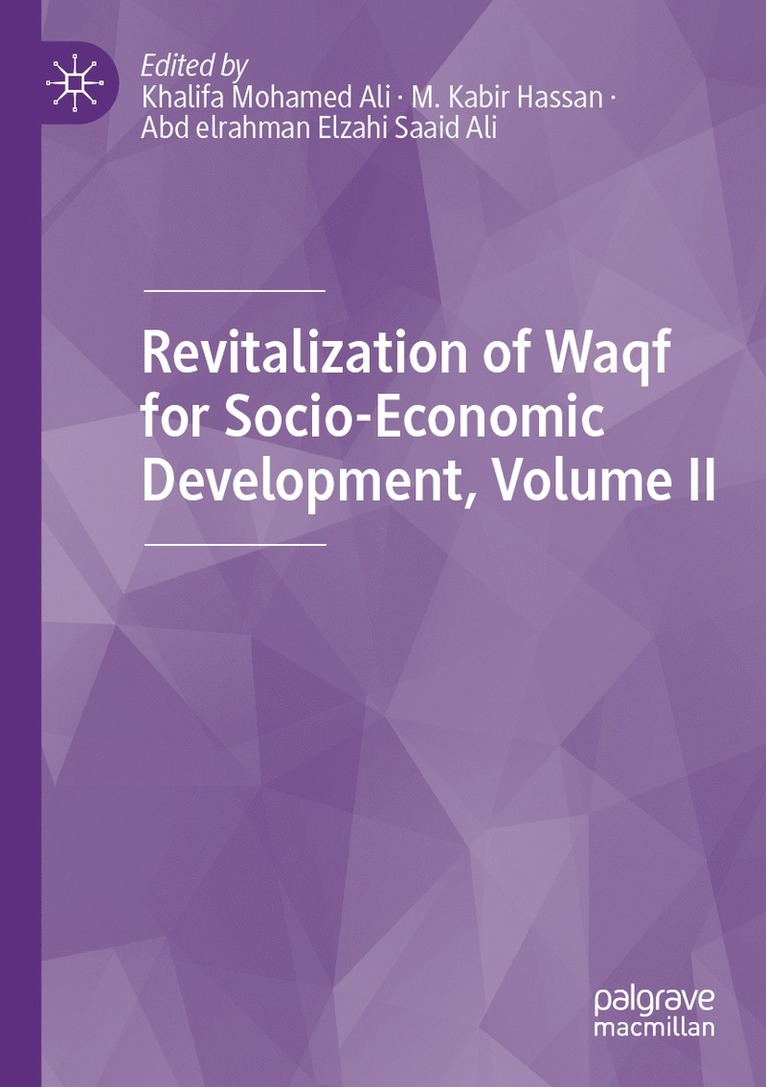 Khalifa Mohamed Ali, M. Kabir Hassan, Abd elrahman Elzahi Saaid Ali - Revitalization of Waqf for Socio-Economic Development, Volume II, Häftad
