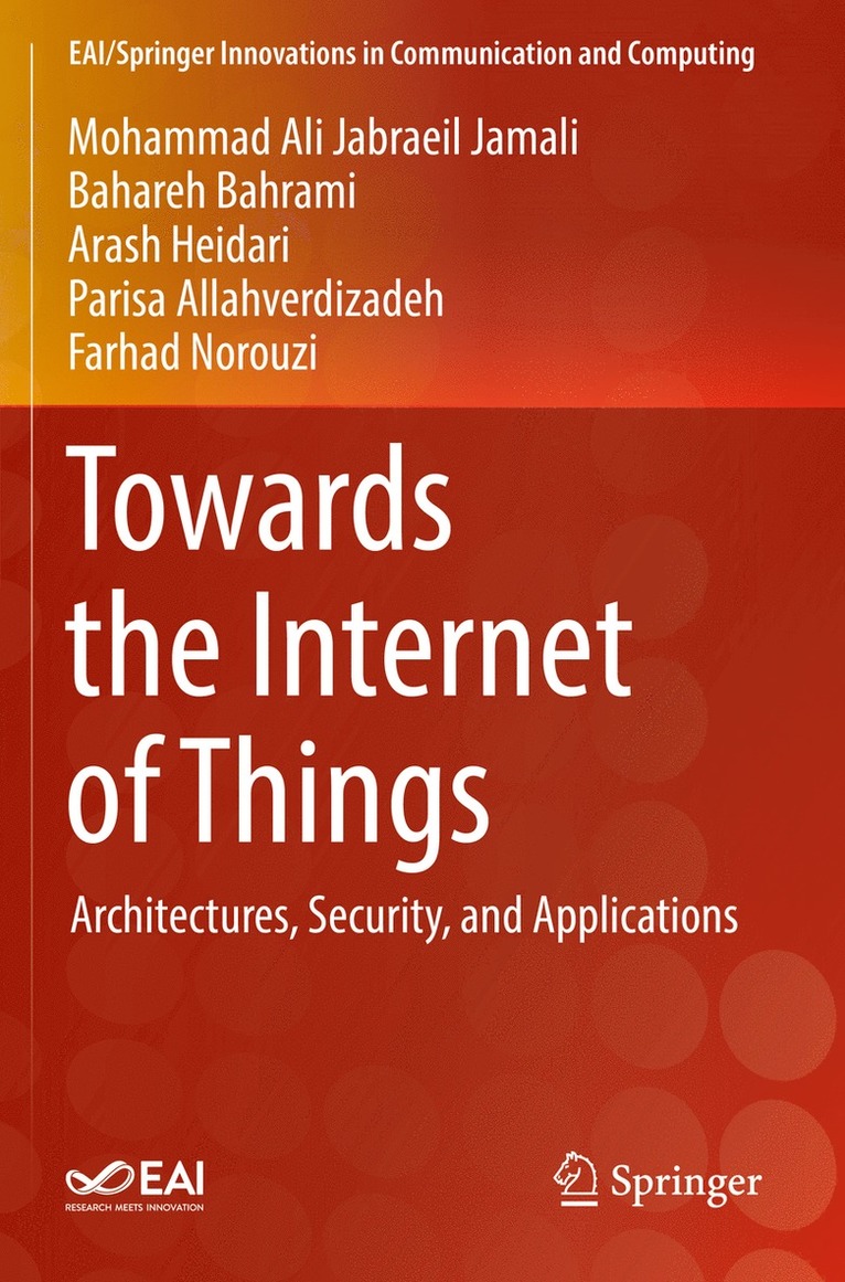 Mohammad Ali Jabraeil Jamali, Bahareh Bahrami, Arash Heidari, Parisa Allahverdizadeh, Farhad Norouzi - Towards the Internet of Things, Häftad