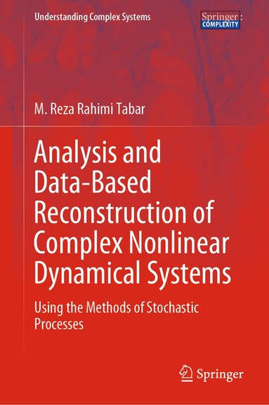 M. Reza Rahimi Tabar - Analysis and Data-Based Reconstruction of Complex Nonlinear Dynamical Systems, Inbunden