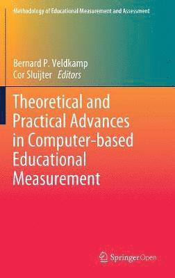 Theoretical and Practical Advances in Computer-based Educational Measurement 1