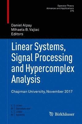 bokomslag Linear Systems, Signal Processing and Hypercomplex Analysis