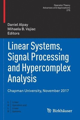 Linear Systems, Signal Processing and Hypercomplex Analysis 1