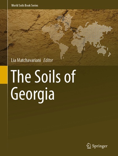 Lia Matchavariani - Soils of Georgia, Inbunden