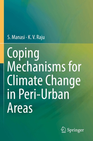 S. Manasi, K. V. Raju - Coping Mechanisms for Climate Change in Peri-Urban Areas, Häftad