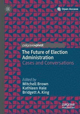 The Future of Election Administration: Cases and Conversations