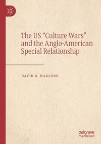 bokomslag The US &quot;Culture Wars&quot; and the Anglo-American Special Relationship