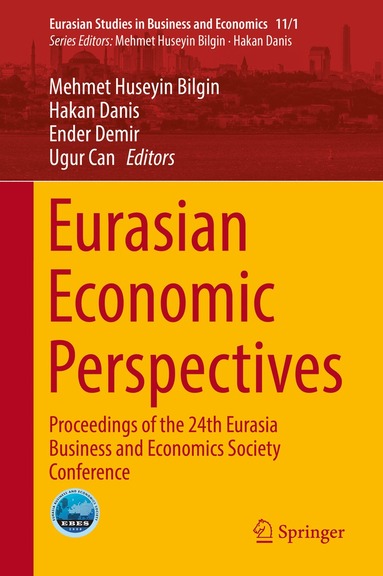 Mehmet Huseyin Bilgin, Hakan Danis, Ender Demir, Ugur Can - Eurasian Economic Perspectives, Inbunden