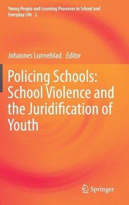 Policing Schools: School Violence and the Juridification of Youth 1