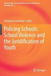 bokomslag Policing Schools: School Violence and the Juridification of Youth