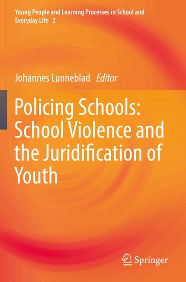 Johannes Lunneblad - Policing Schools: School Violence and the Juridification of Youth, Häftad