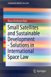 bokomslag Small Satellites and Sustainable Development - Solutions in International Space Law