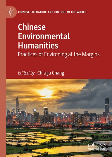 Chia-ju Chang - Chinese Environmental Humanities, Inbunden