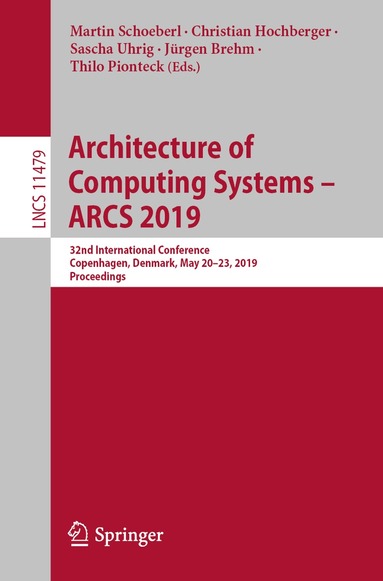 Martin Schoeberl, Christian Hochberger, Sascha Uhrig, Jürgen Brehm, Thilo Pionteck - Architecture of Computing Systems – ARCS 2019, Häftad