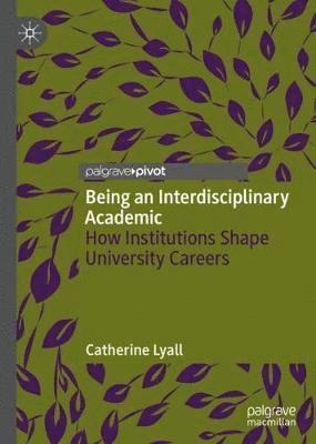 bokomslag Being an Interdisciplinary Academic