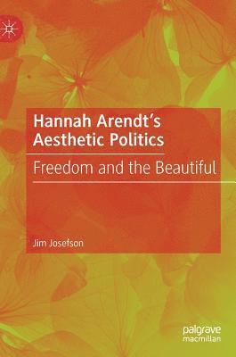 bokomslag Hannah Arendts Aesthetic Politics