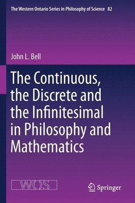 bokomslag Continuous, the Discrete and the Infinitesimal in Philosophy and Mathematics